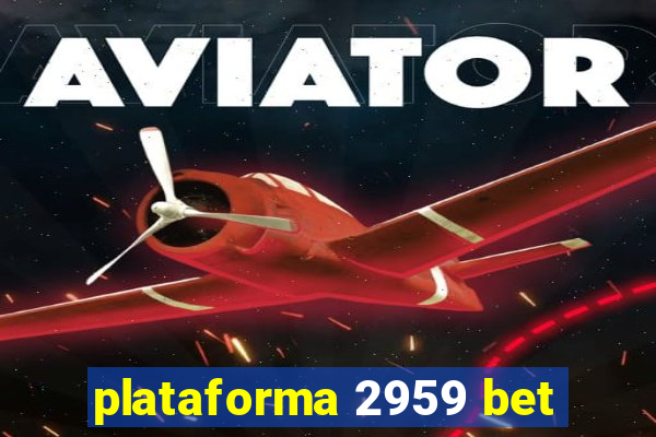 plataforma 2959 bet